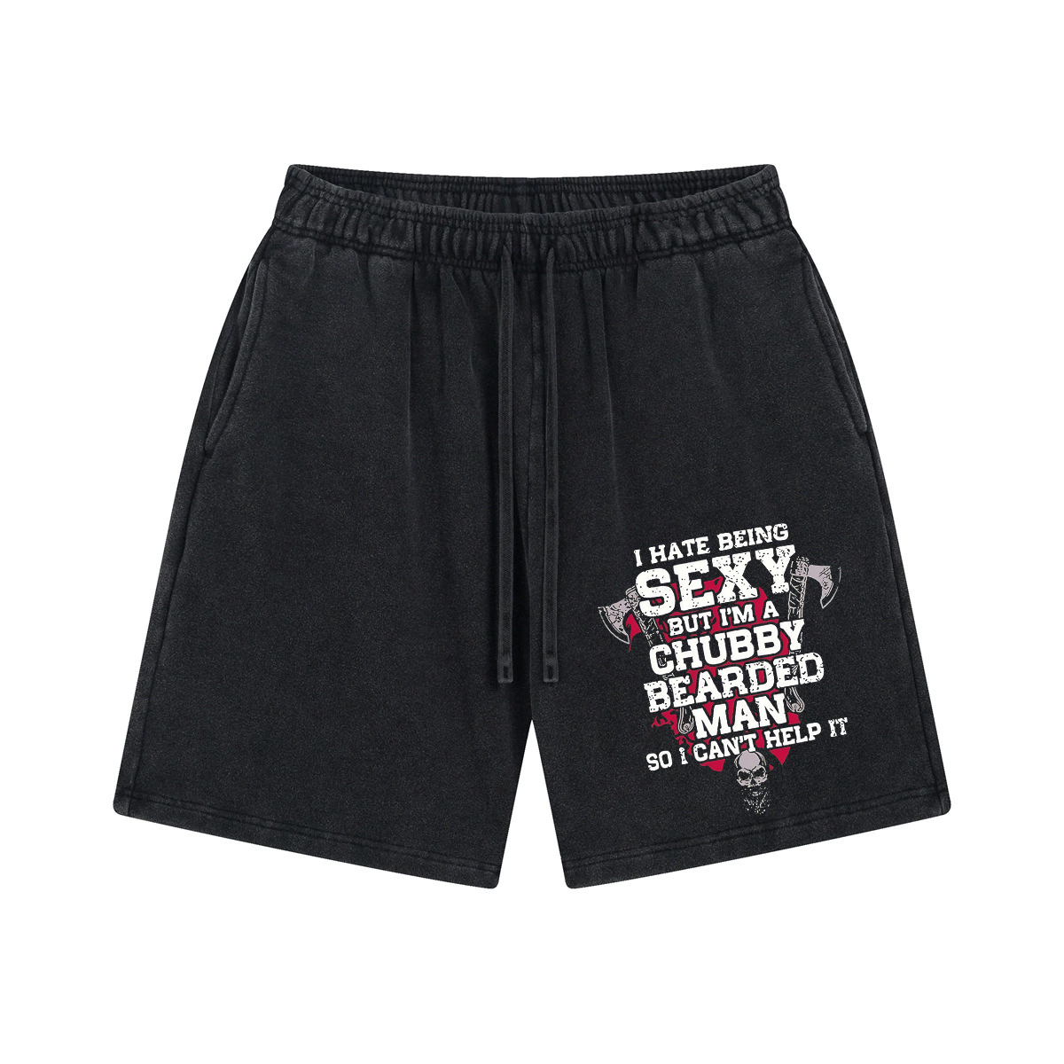 I Hate Being Sexy But I'm A Chubby Bearded Man So I Can't Help It Print Washed Shorts Pants